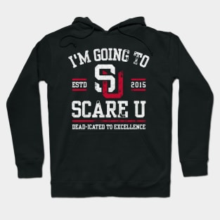 I am going to Scare U! Hoodie